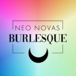 Neo Novas Burlesque